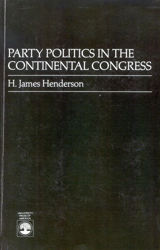 Party Politics in the Continental Congress: A Deep Dive Analysis