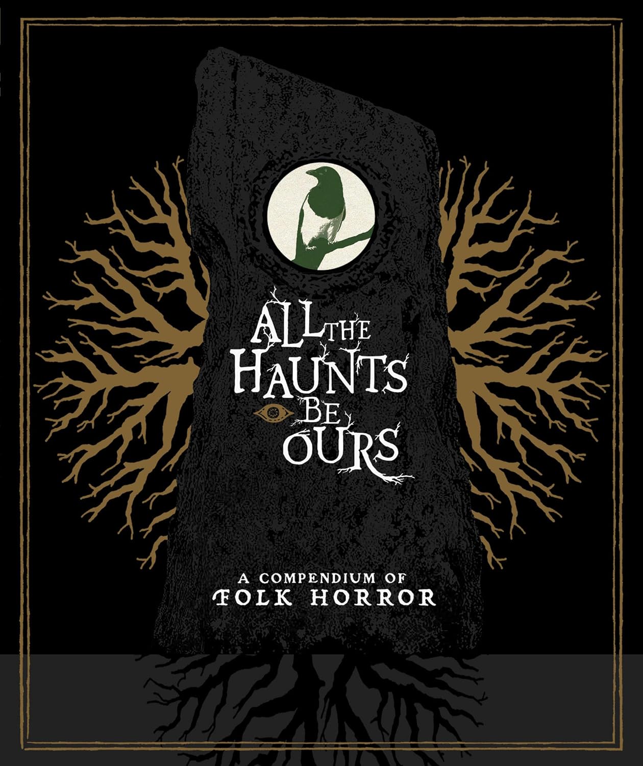 All The Haunts Be Ours: A Compendium Of Folk Horror Collector's Set