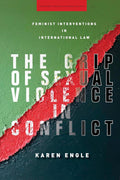 The Grip of Sexual Violence in Conflict: Feminist Interventions