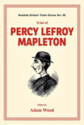 Trial of Percy Lefroy Mapleton - True Crime Courtroom