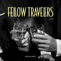 Fellow Travelers by Thomas Mallon & Christian Barillas - Historical