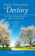 Daily Devotions for Destiny 365 Days of Discovering the Path