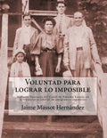 Voluntad para lograr lo imposible: Historia ilustrada del Canal de