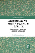 Anglo-Indians and Minority Politics in South Asia Explored