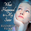 What Happened to My Sister - Compelling Family Mystery