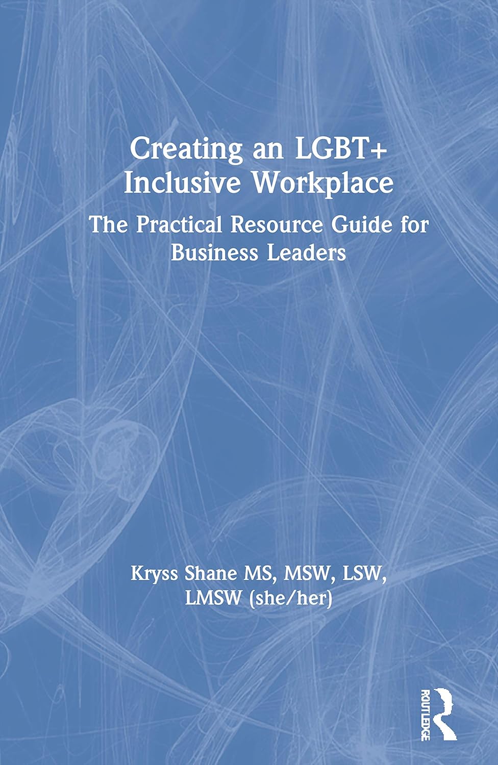 Creating an LGBT+ Inclusive Workplace: A Guide for Employers