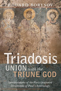 Triadosis: Union with the Triune God - Participationist Reading