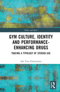 Gym Culture Identity and Performance-Enhancing Drugs - Critical