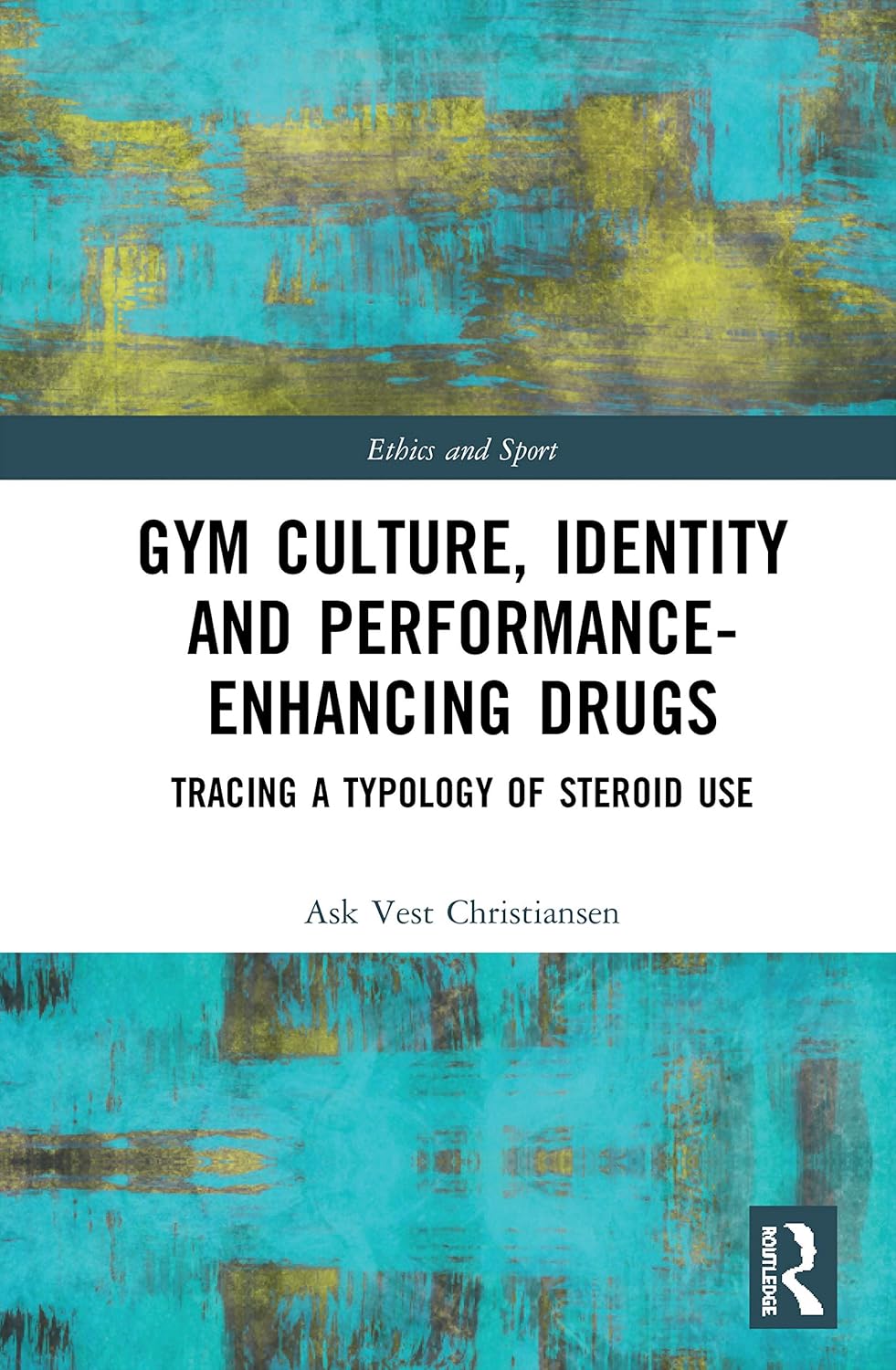 Gym Culture and Performance-Enhancing Drugs: Ethics in Sport