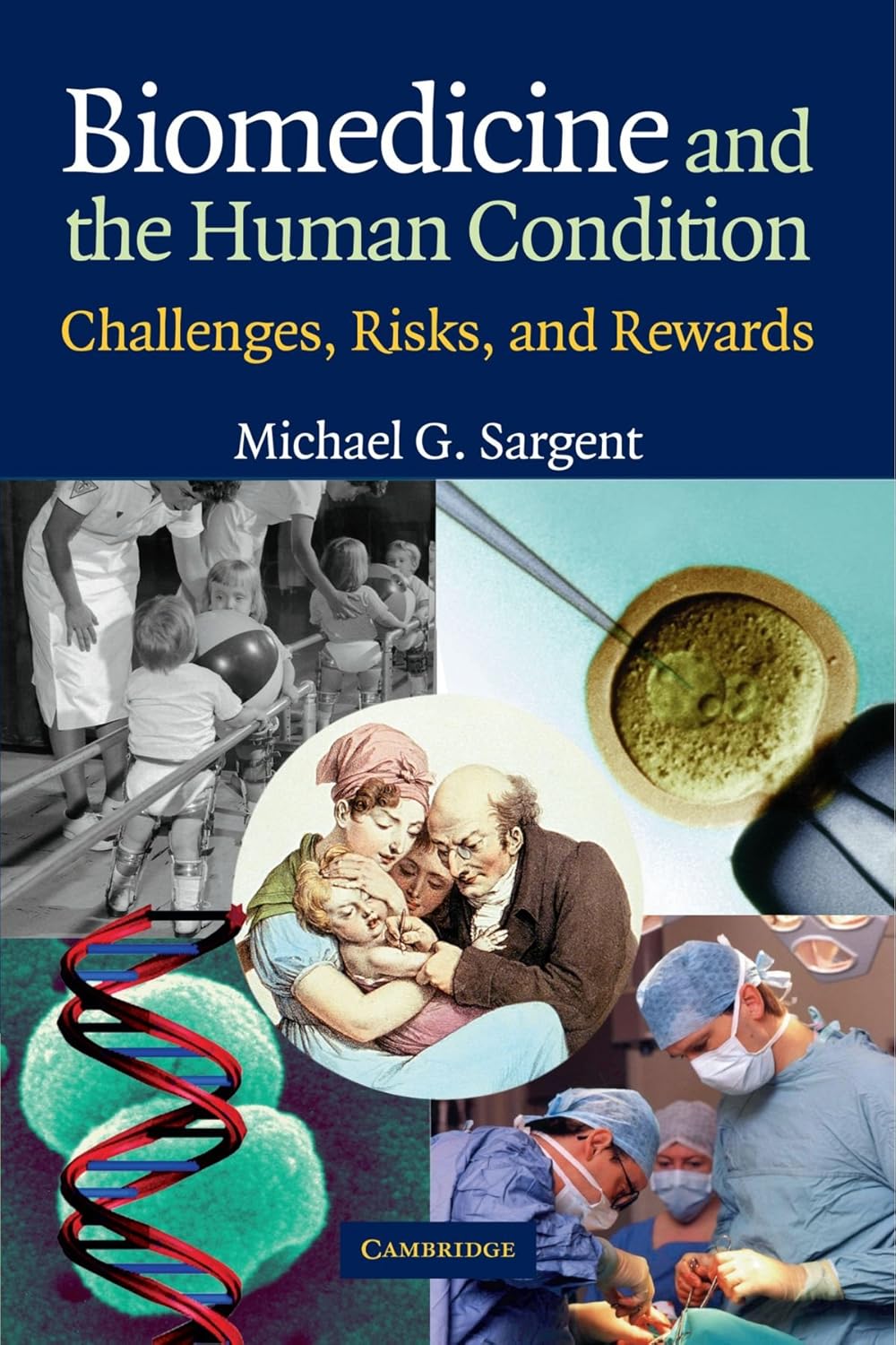 Biomedicine and the Human Condition: Challenges, Risks, and Rewards