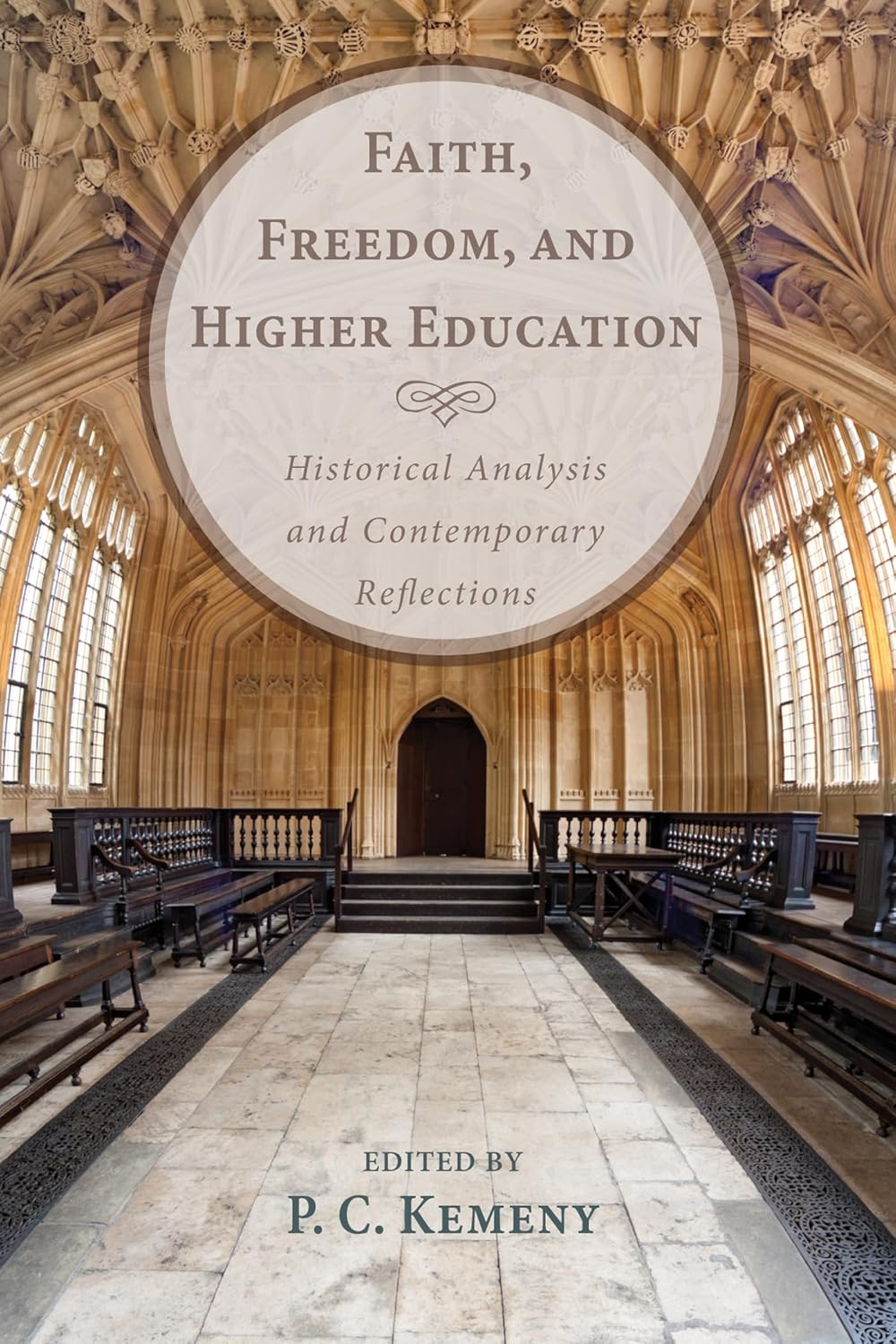 Faith, Freedom, and Higher Education: A Deep Historical Analysis