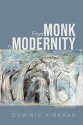 From Monk to Modernity Second Edition - A Thoughtful Journey into