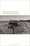 J.M. Coetzee and the Archive: A Deep Dive into Fiction and Theory