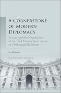 A Cornerstone of Modern Diplomacy: Britain and the 1961 Vienna