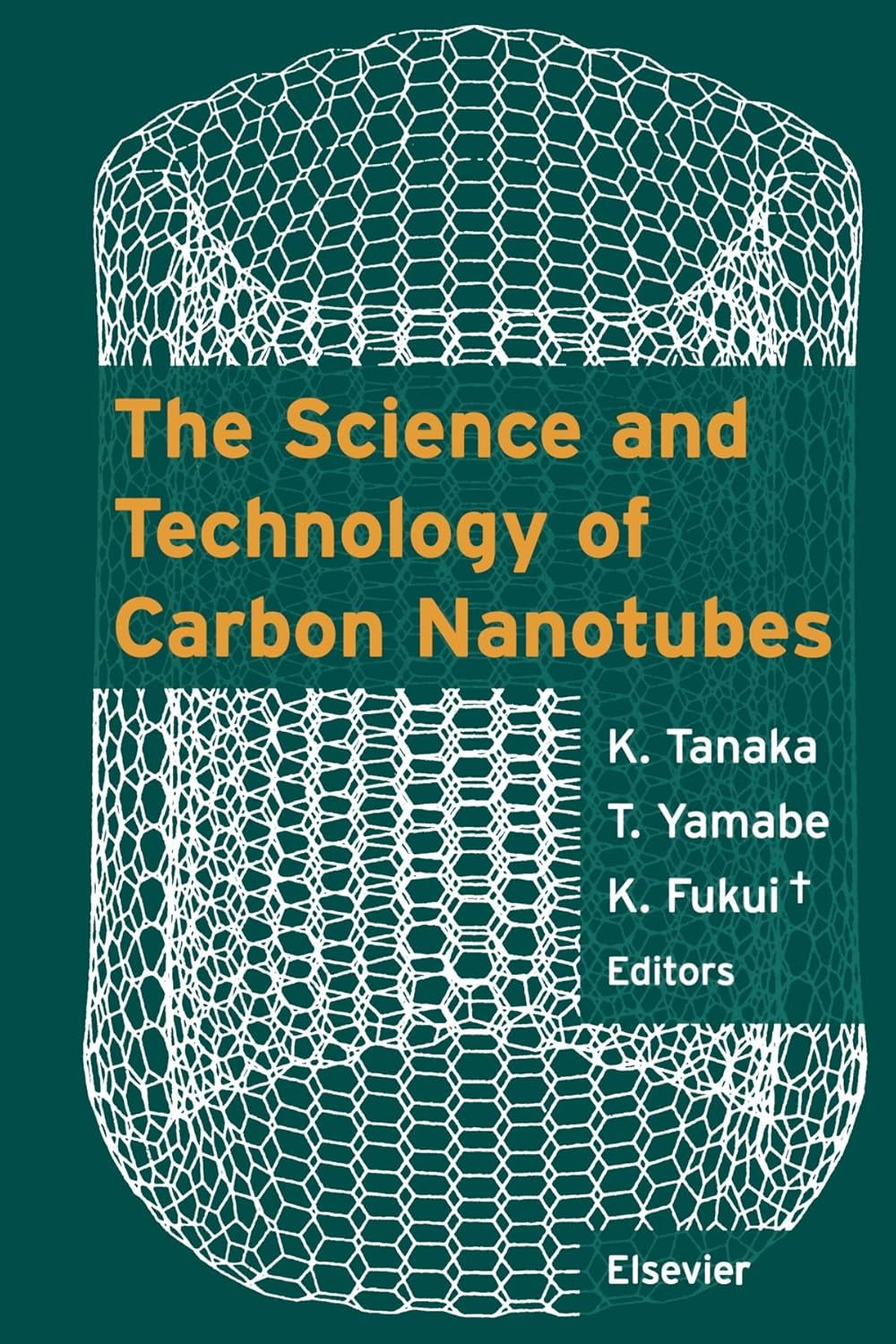 The Science and Technology of Carbon Nanotubes: A Comprehensive Guide