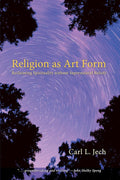 Religion as Art Form: Reclaiming Spirituality Without Supernatural
