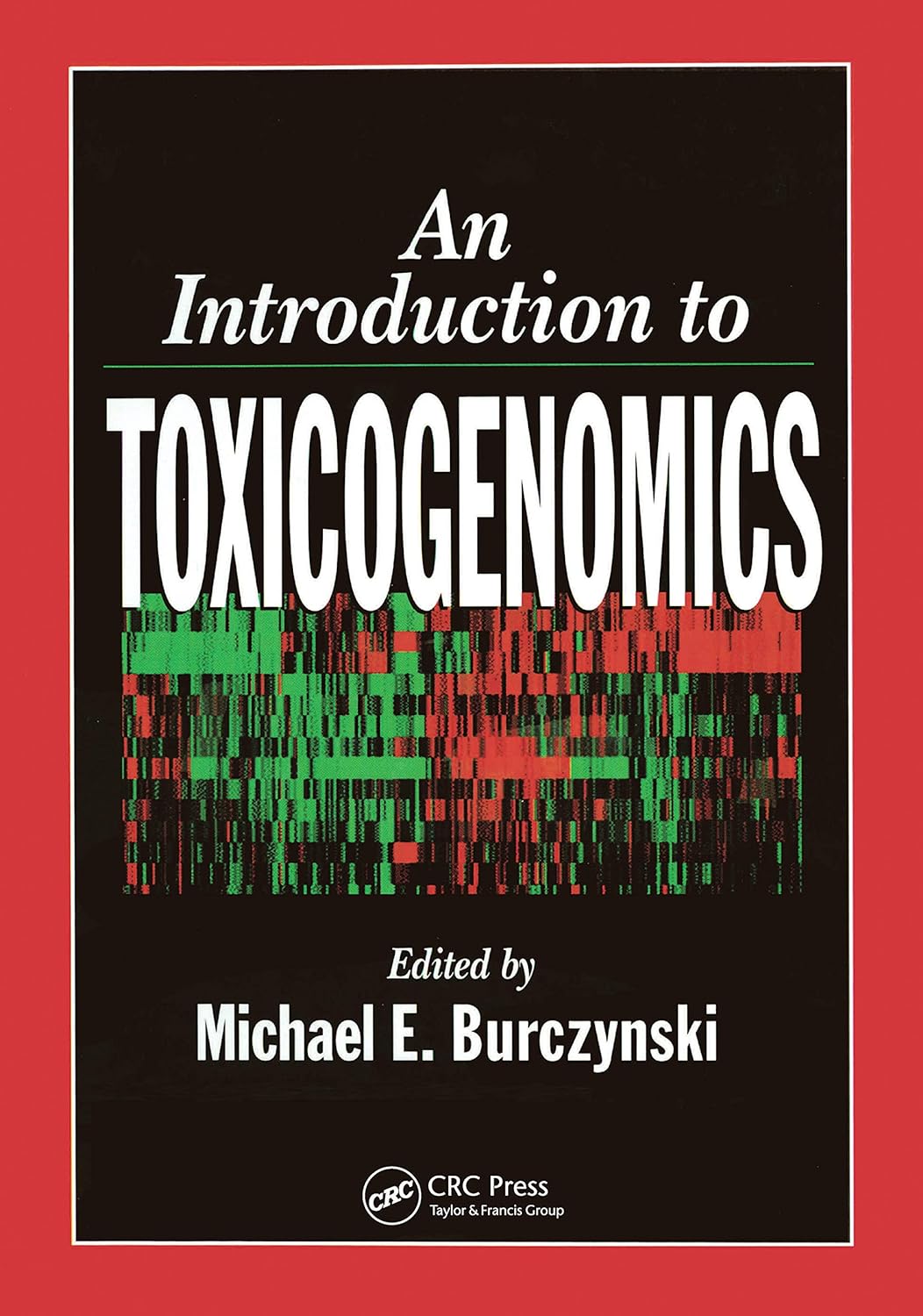 An Introduction to Toxicogenomics: A Comprehensive Guide