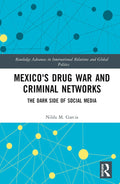 Mexico's Drug War and Criminal Networks - Social Media Analysis