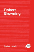 Robert Browning Routledge Guide to Literature - Accessible Critical