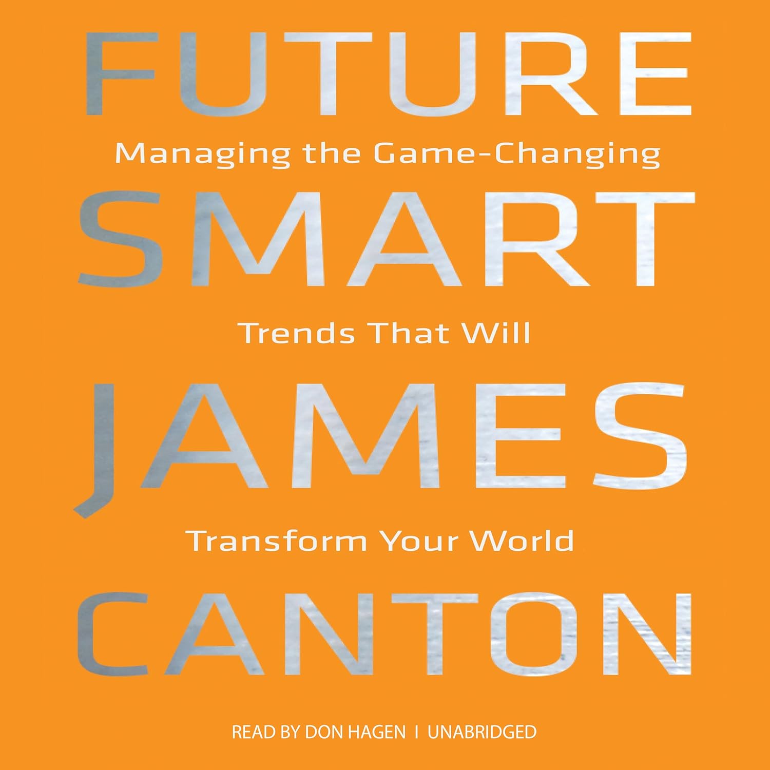 Future Smart: Managing Game-Changing Trends for Your World