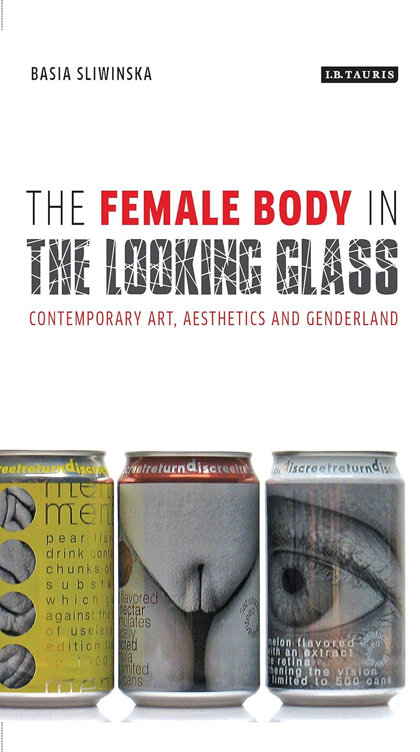 The Female Body in the Looking-Glass: Art, Aesthetics, Genderland