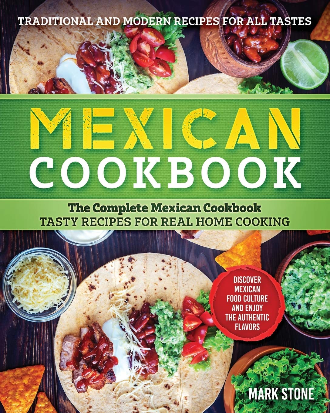 Mexican Cookbook: Complete Guide to Authentic Mexican Recipes