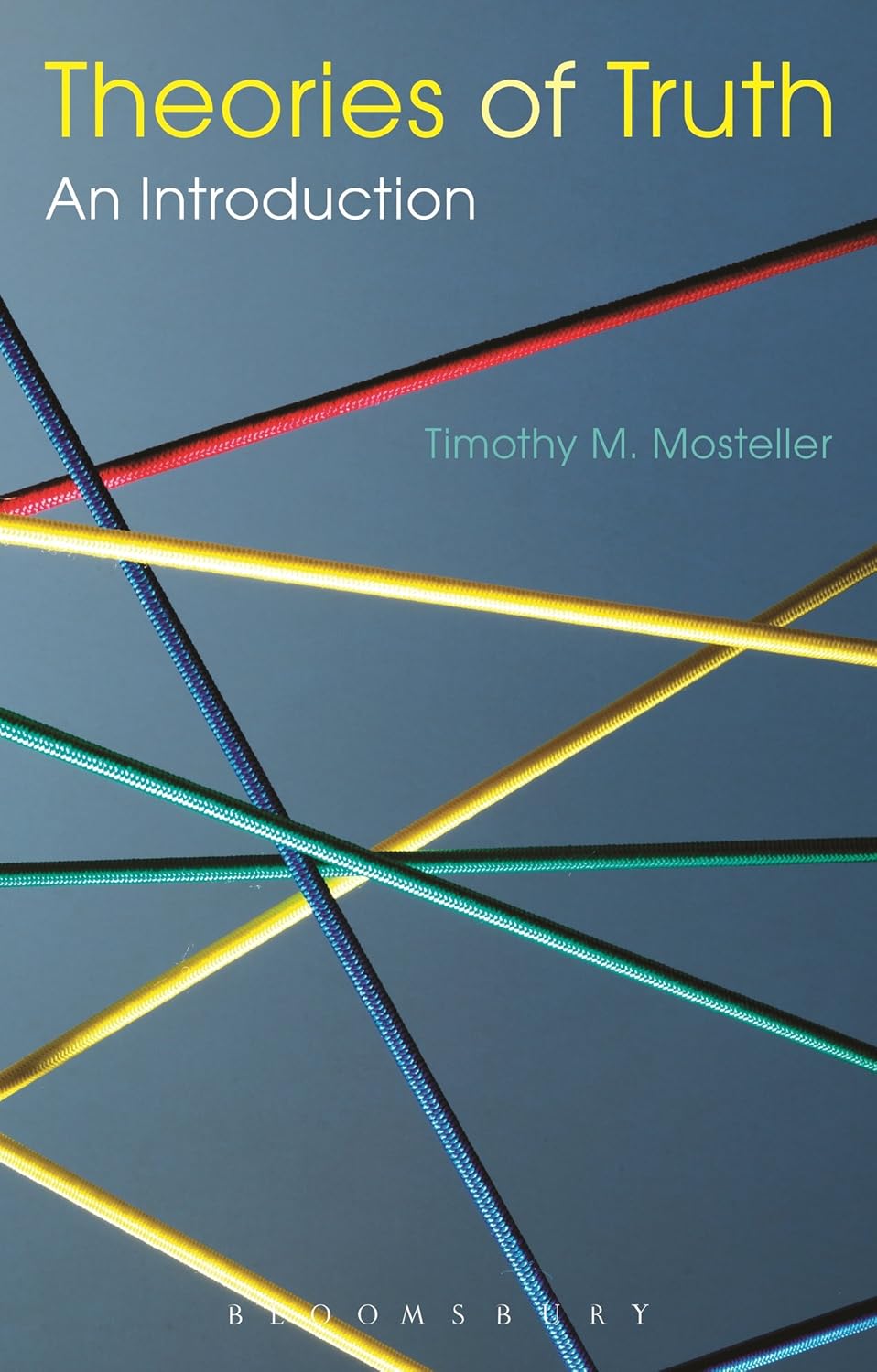 Theories of Truth: An Introduction by Timothy M. Mosteller Review