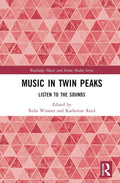 Music in Twin Peaks: An In-Depth Analysis of Soundscapes