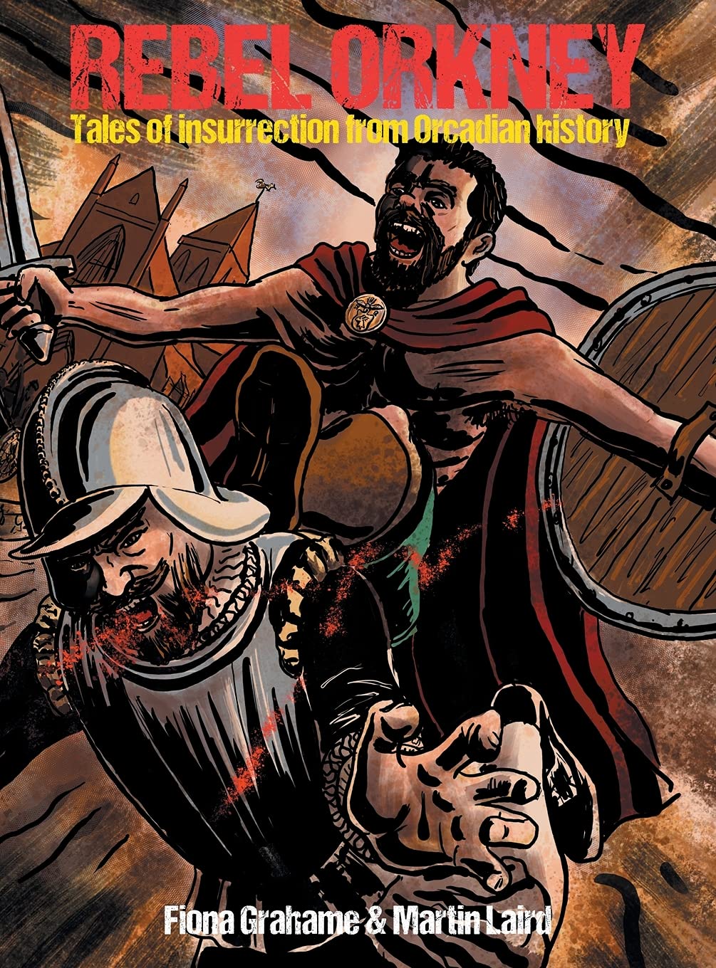 Rebel Orkney: Tales of Insurrection from Orcadian History