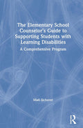 The Elementary School Counselors Guide to Supporting Students