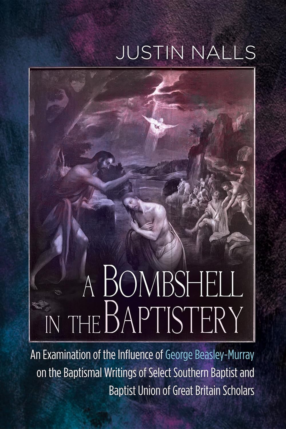 A Bombshell in the Baptistery: Influence of George Beasley-Murray