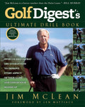 Golf Drill Bible by Jim McLean: 120+ Drills for Mastering Your Game