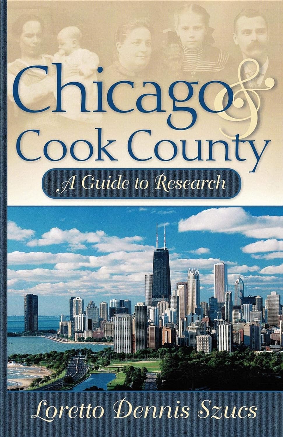 Chicago & Cook County Research Guide by Loretto Dennis Szucs