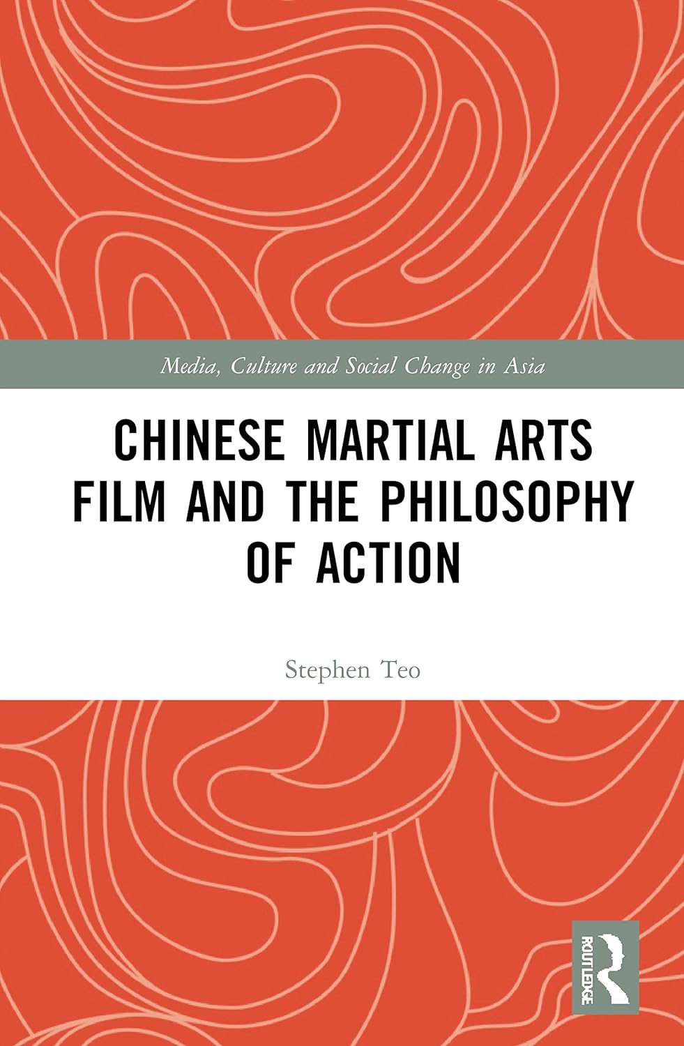 Chinese Martial Arts Film and the Philosophy of Action Review