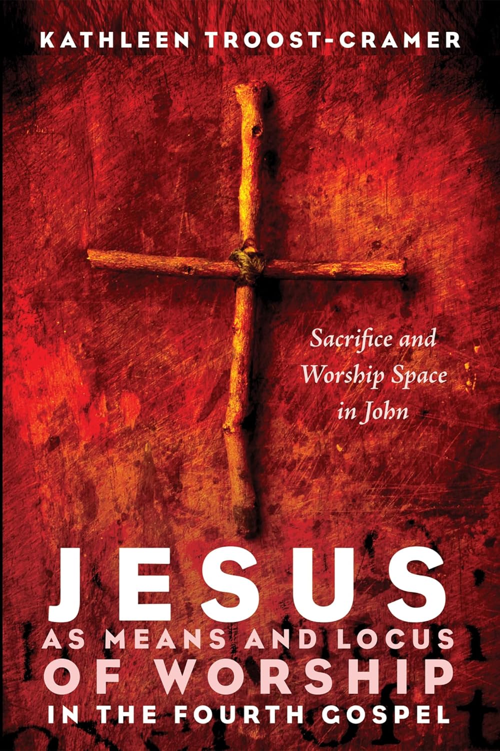 Jesus as Means and Locus of Worship in the Fourth Gospel Explained