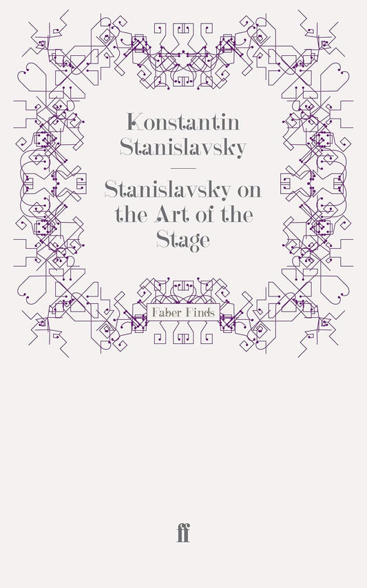 Stanislavsky on the Art of the Stage: A Comprehensive Guide