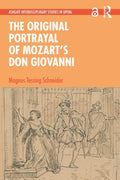 The Original Portrayal of Mozart's Don Giovanni - Detailed Scholarly