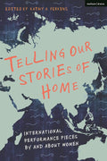 Telling Our Stories of Home: International Performance Pieces