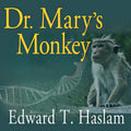 Dr. Mary's Monkey: Investigative True Crime - Compelling Investigation