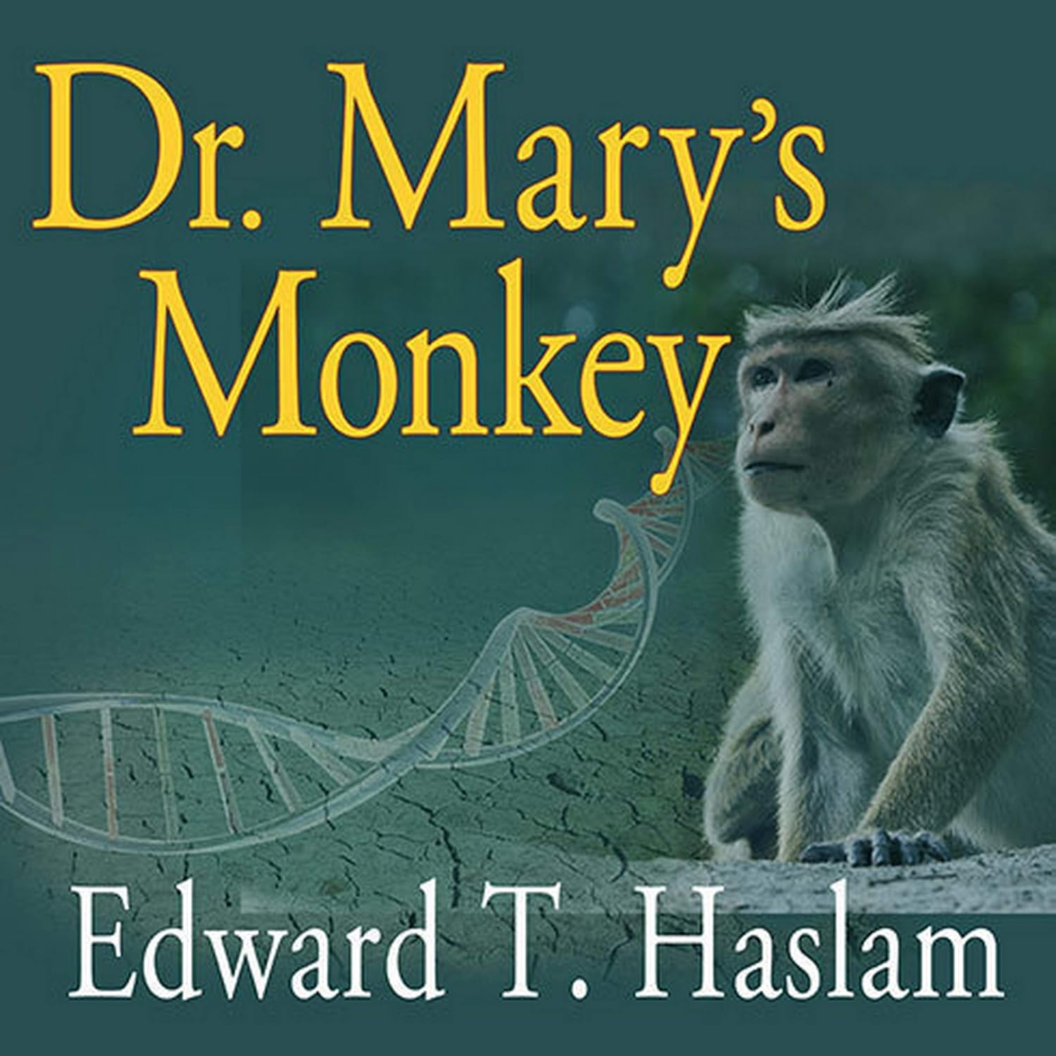 Dr. Mary's Monkey: Unraveling a Medical Mystery and Conspiracy