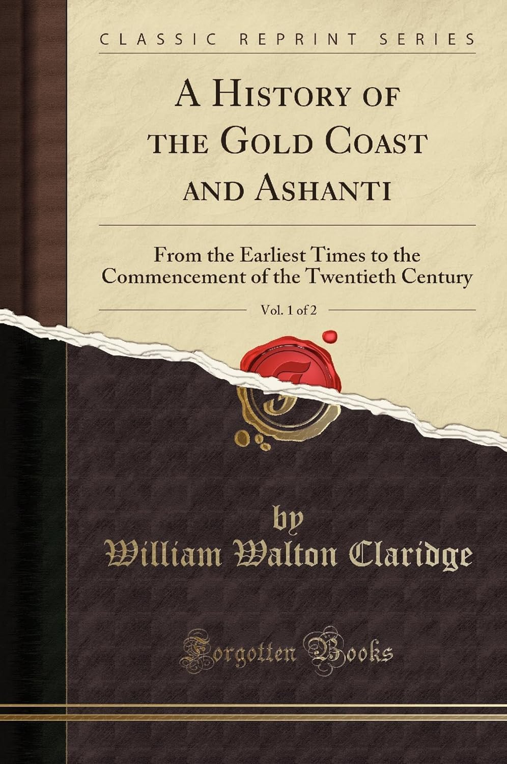 A History of the Gold Coast and Ashanti: Classic Reprint Vol. 1