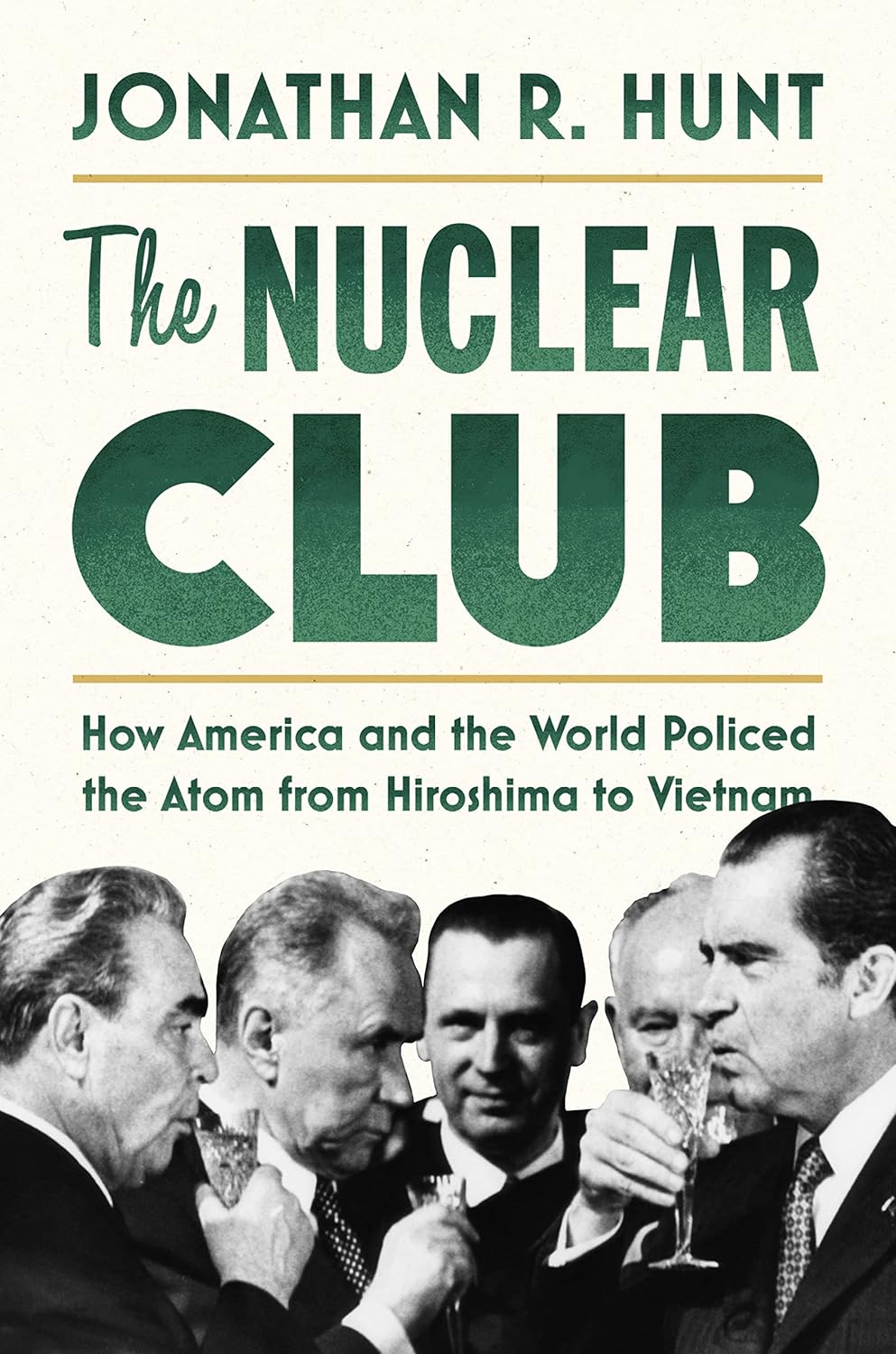 The Nuclear Club: How America and the World Managed Atomic Power