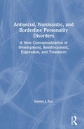 Antisocial, Narcissistic, and Borderline Personality Disorders Guide