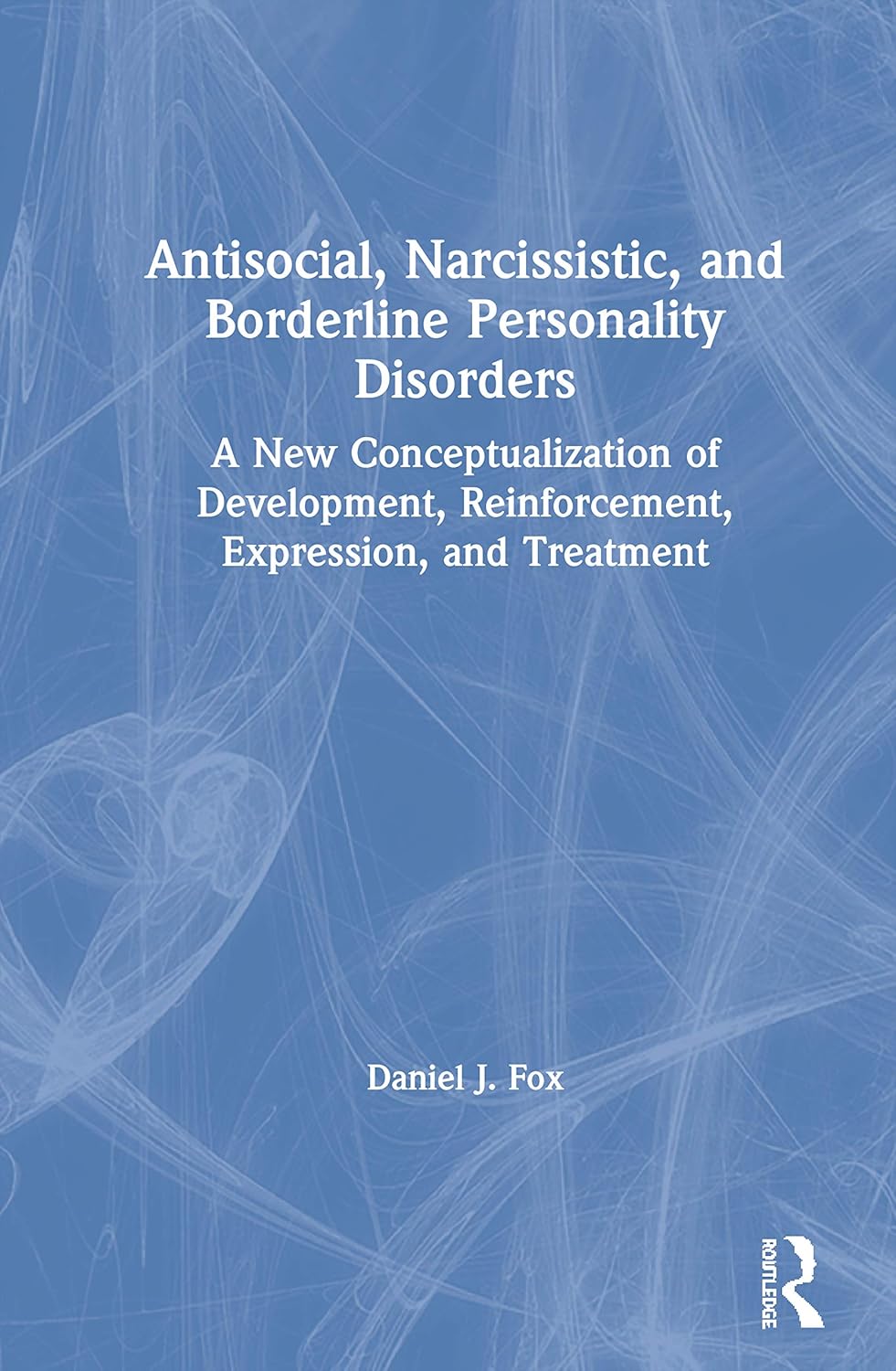 Antisocial, Narcissistic, and Borderline Personality Disorders Guide