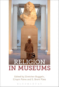 Religion in Museums: Global and Multidisciplinary Perspectives