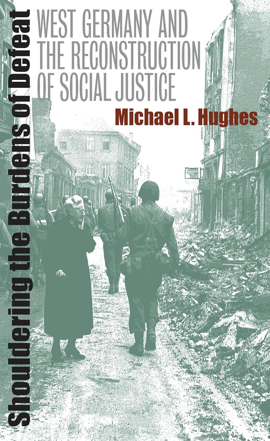 Shouldering the Burdens of Defeat: West Germany's Social Justice