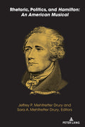 Rhetoric, Politics, and Hamilton: An American Musical - Critical
