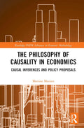 The Philosophy of Causality in Economics - A Deep Dive