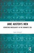 Jane Austen's Men - Study of Masculinity in Romantic Fiction