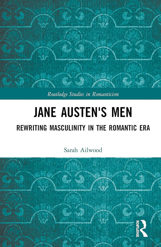 Jane Austen's Men: A Deep Dive into Romanticism and Gender